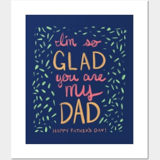 I'm So Glad You Are My Dad Posters and Art